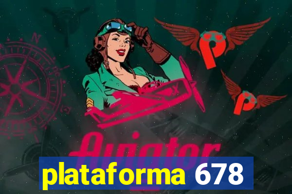 plataforma 678